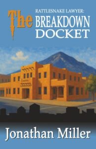 The Breakdown Docket Rattlesnake Lawyer and Author Jonathan Miller